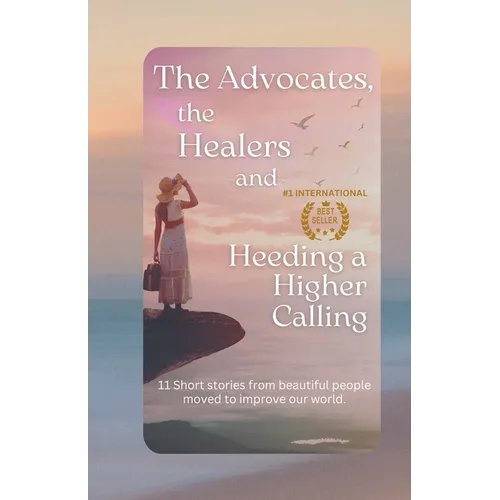 The Advocates, the Healers and Heeding a Higher Calling