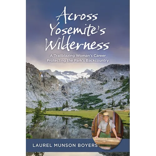 Across Yosemite's Wilderness: A Trailblazing Woman's Career Protecting the Park's Backcountry