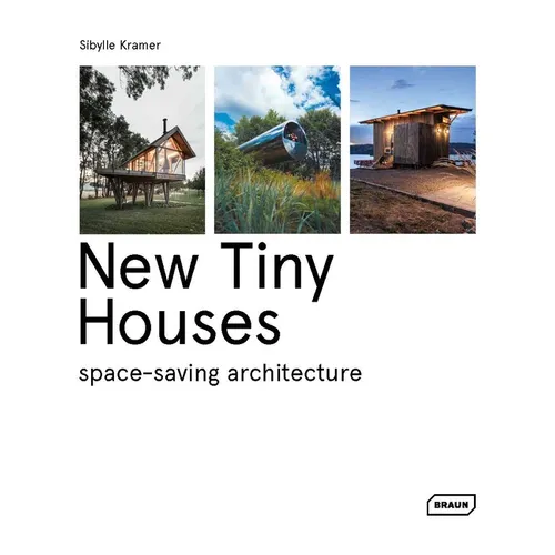 New Tiny Houses: Space-Saving Architecture - Hardcover