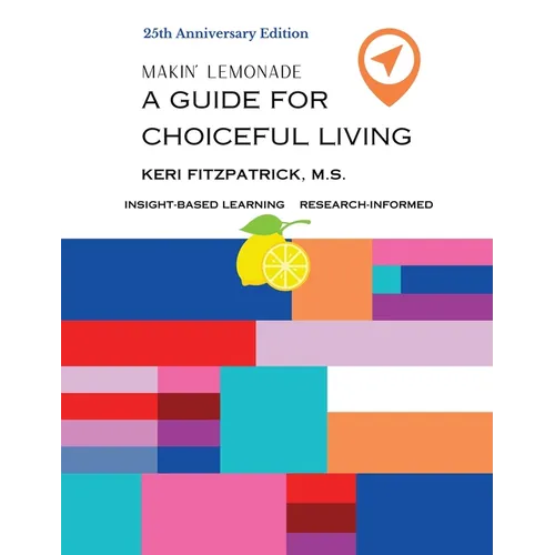 Twenty-fifth Anniversary Edition Makin' Lemonade: A Guide for Choiceful Living