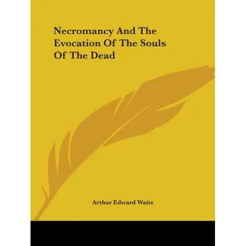 Necromancy And The Evocation Of The Souls Of The Dead