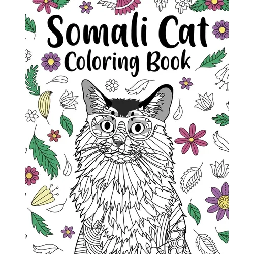 Somali Cat Coloring Book: Pages for Cats Lovers with Funny Quotes and Freestyle Art - Paperback