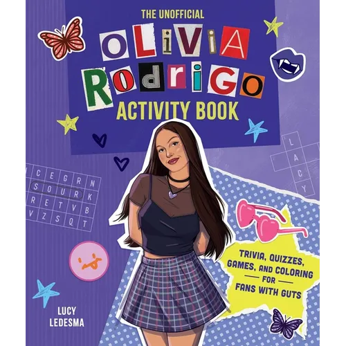 The Unofficial Olivia Rodrigo Activity Book: Trivia, Quizzes, Games, and Coloring for Fans with Guts
