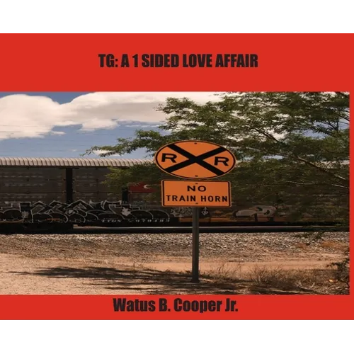 Tg: A 1-Sided Love Affair - Hardcover