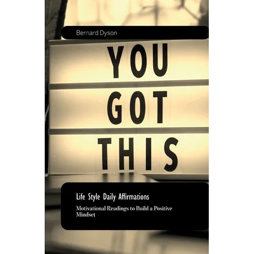Life Style Daily Affirmations, 30 days of Motivational Readings to Build a Positive Mindset