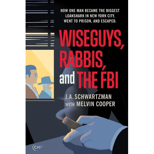 Wiseguys, Rabbis, and the FBI: How one man became the biggest loanshark in New York City, went to prison, and escaped. - Paperback