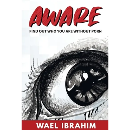 Aware: Find Out Who You Are Without Porn