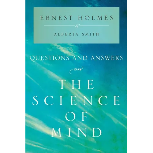 Questions and Answers on the Science of Mind