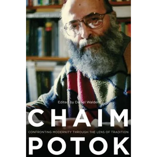 Chaim Potok: Confronting Modernity Through the Lens of Tradition