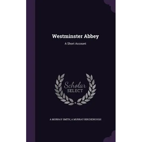 Westminster Abbey: A Short Account