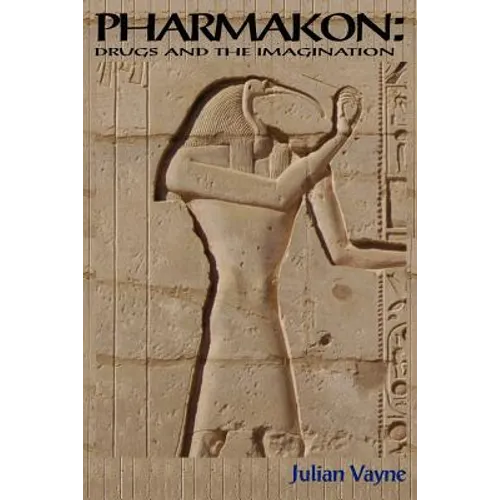 Pharmakon - Drugs and the Imagination