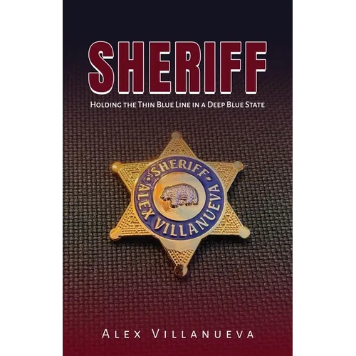 Sheriff: Holding the Thin Blue Line in a Deep Blue State