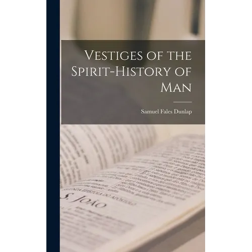 Vestiges of the Spirit-History of Man