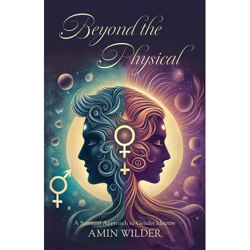 Beyond the Physical: A Spiritual Approach to Gender Identity