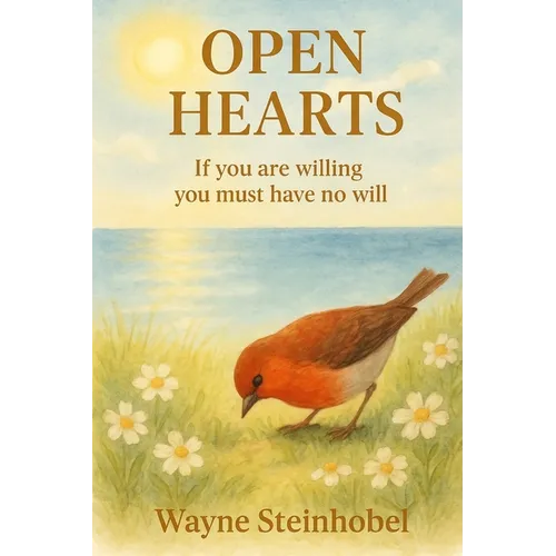 Open Hearts: If you are willing you must have no will - Paperback