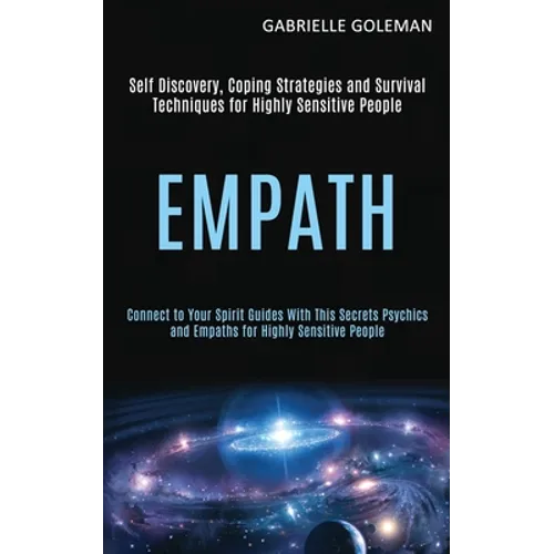 Empath: Self Discovery, Coping Strategies and Survival Techniques for Highly Sensitive People (Connect to Your Spirit Guides W