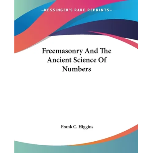 Freemasonry And The Ancient Science Of Numbers