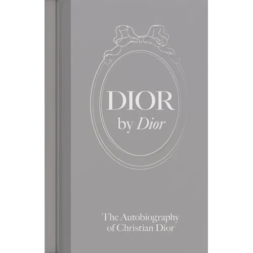 Dior by Dior: The Autobiography of Christian Dior