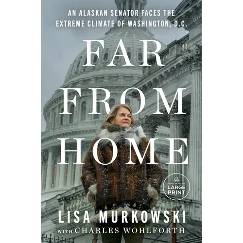 Far from Home: An Alaskan Senator Faces the Extreme Climate of Washington, D.C.