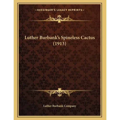 Luther Burbank's Spineless Cactus (1913) - Paperback