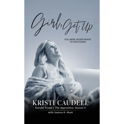 Girl, Get Up: You Were Never Meant to Stay Down - Hardcover