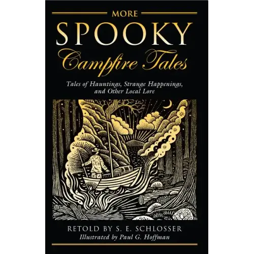 More Spooky Campfire Tales: Tales Of Hauntings, Strange Happenings, And Other Local Lore
