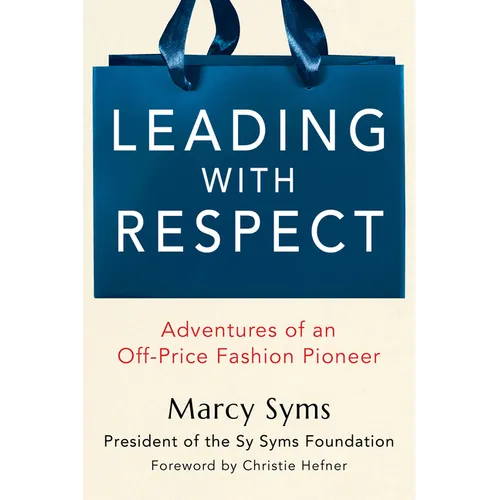 Leading with Respect: Adventures of an Off-Price Fashion Pioneer