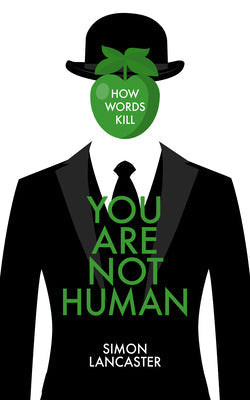 You Are Not Human: How Words Kill - Paperback