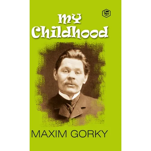 My Childhood: Autobiography of Maxim Gorky (Hardcover Library Edition)