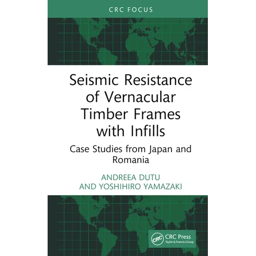 Seismic Resistance of Vernacular Timber Frames with Infills: Case Studies from Japan and Romania