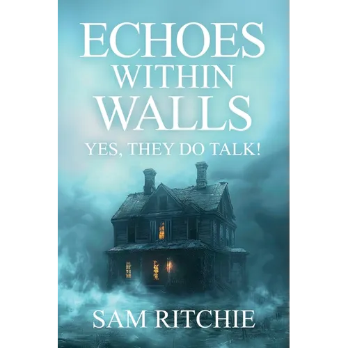 Echoes Within Walls: Yes, they do talk!