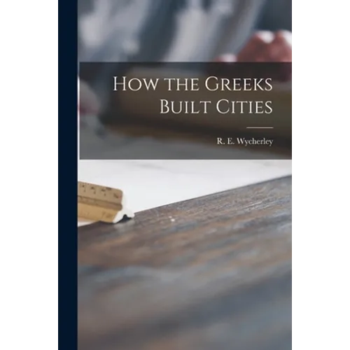How the Greeks Built Cities