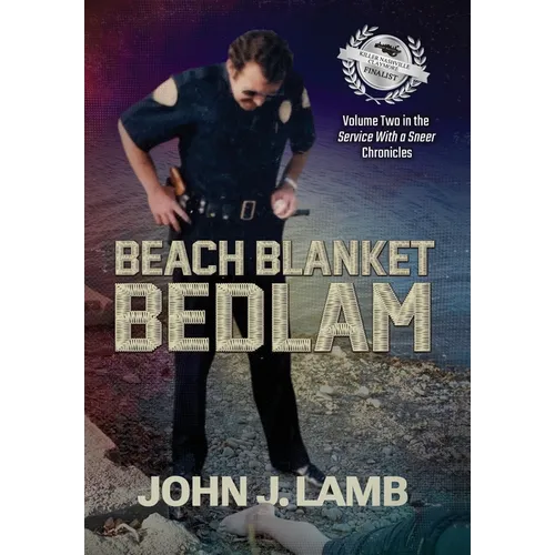 Beach Blanket Bedlam: Volume Two in the Service with a Sneer Chronicles - Hardcover