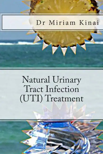 Natural Urinary Tract Infection (UTI) Treatment - Paperback