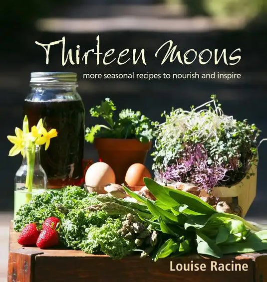 Thirteen Moons: more seasonal recipes to nourish and inspire - Paperback