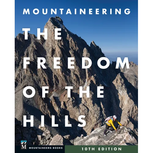 Mountaineering: The Freedom of the Hills - Hardcover