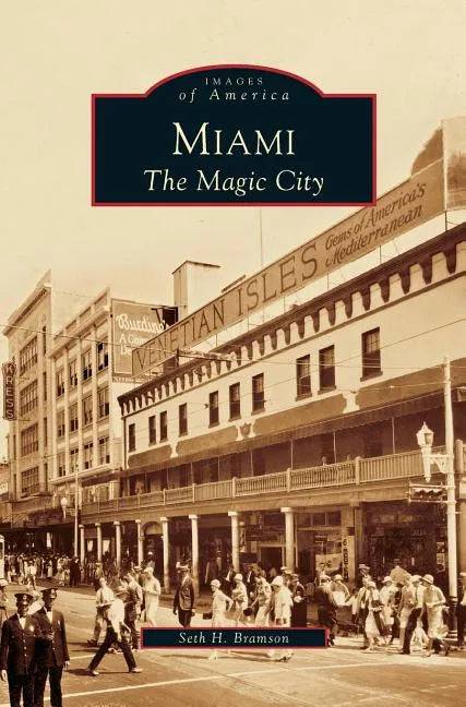 Miami: The Magic City - Hardcover