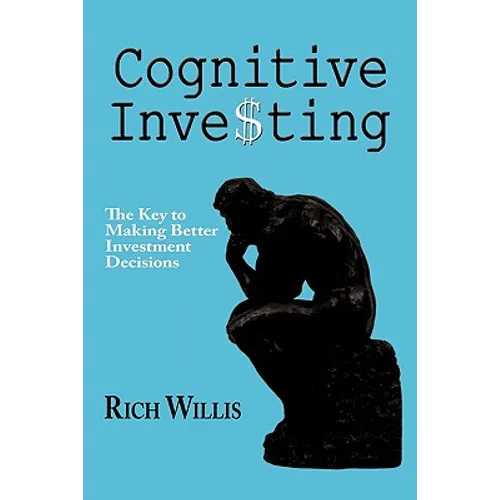 Cognitive Investing: The Key to Making Better Investment Decisions - Paperback