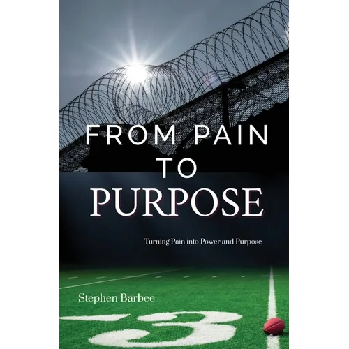 From Pain to Purpose - Hardcover
