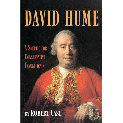 David Hume: A Skeptic for Conservative Evangelicals - Hardcover