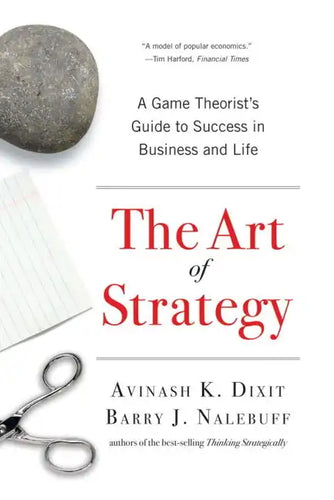 The Art of Strategy: A Game Theorist's Guide to Success in Business and Life - Paperback