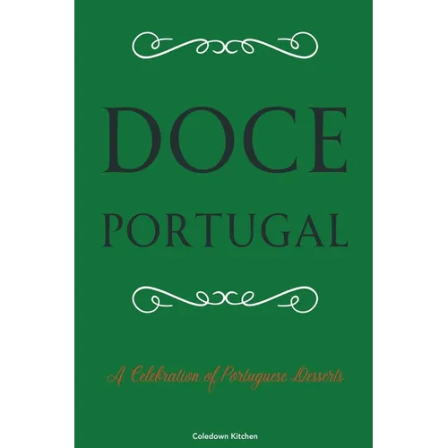 Doce Portugal: A Celebration of Portuguese Desserts - Paperback