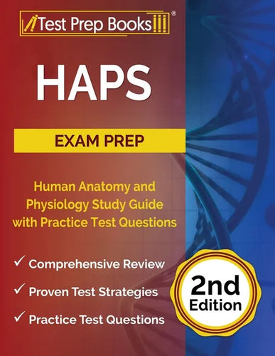 HAPS Exam Prep: Human Anatomy and Physiology Study Guide with Practice Test Questions [2nd Edition] - Paperback
