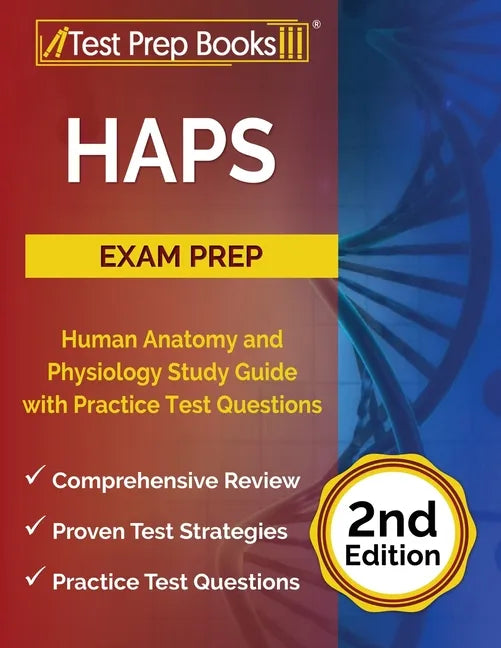 HAPS Exam Prep: Human Anatomy and Physiology Study Guide with Practice Test Questions [2nd Edition] - Paperback