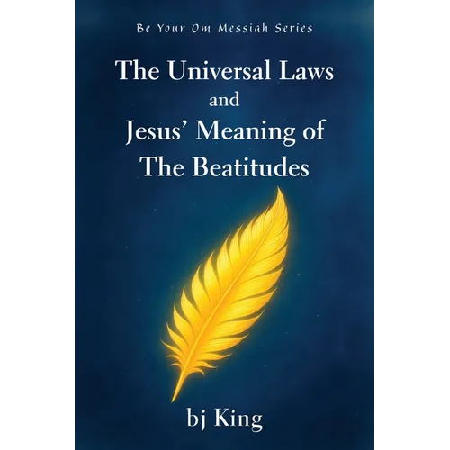 The Universal Laws and Jesus' Meaning of The Beatitudes