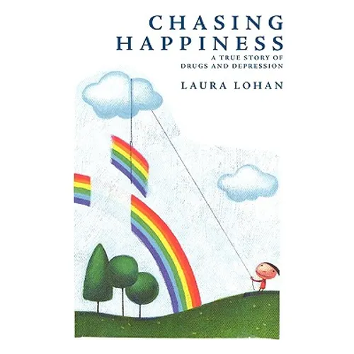 Chasing Happiness: A True Story of Drugs and Depression