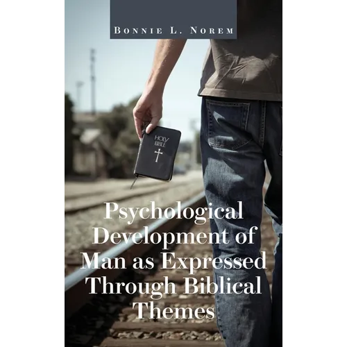 Psychological Development of Man As Expressed Through Biblical Themes