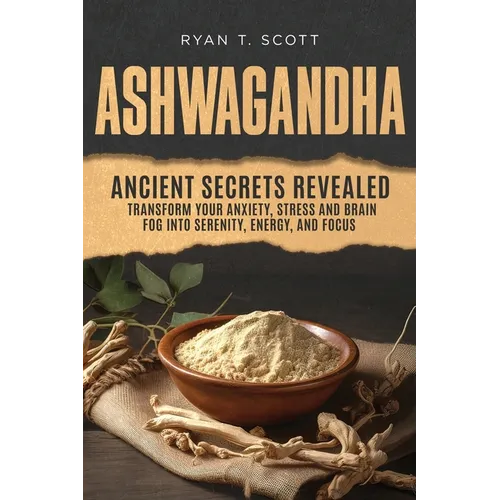 Ashwagandha - Ancient Secrets Revealed - Paperback