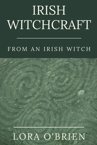 Irish Witchcraft from an Irish Witch: True to the Heart - Paperback