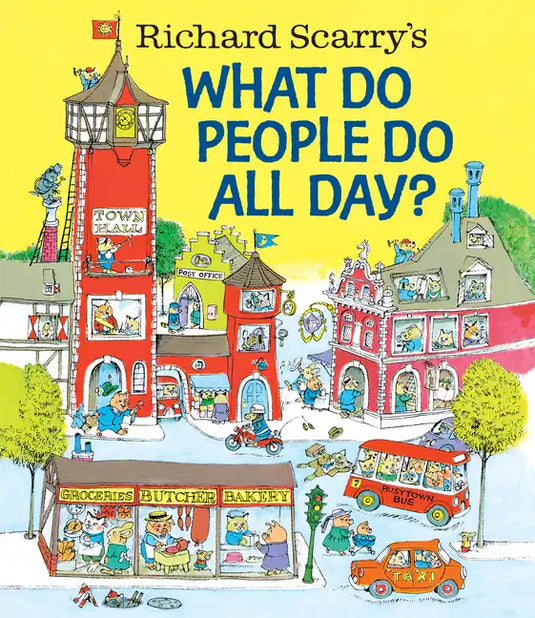 Richard Scarry's What Do People Do All Day? - Hardcover